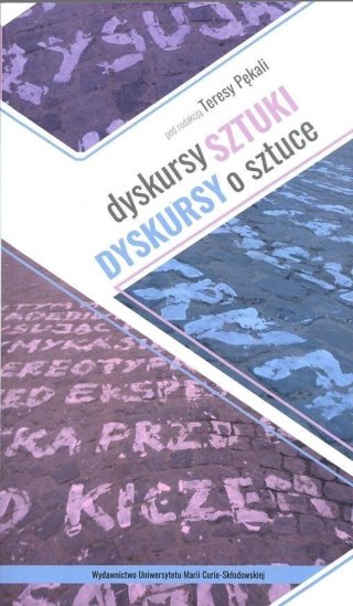 Dyskursy sztuki. Dyskursy o sztuce