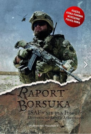 Raport Borsuka. ISAF nie dla idiotów...