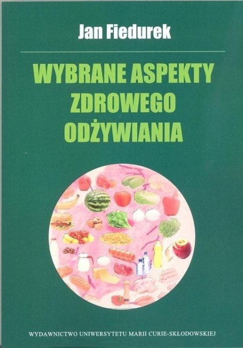 Wybrane aspekty zdrowego odżywiania Wybrane aspekty zdrowego odżywiania