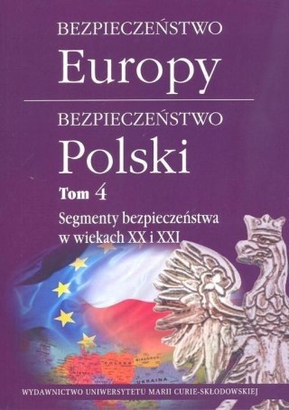 Bezpieczeństwo Europy - bezpieczeństwo Polski T.4