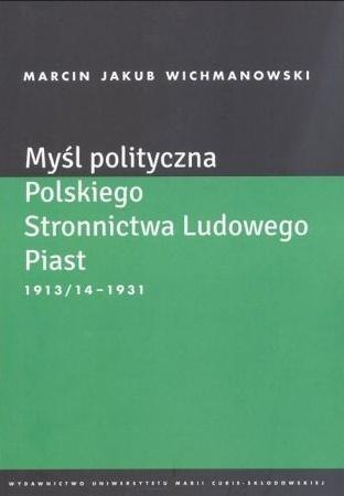 Myśl polityczna Polskiego Stronnictwa Lud. Piast Myśl polityczna Polskiego Stronnictwa Lud. Piast