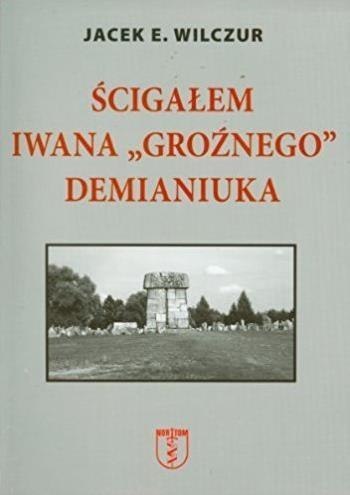 Ścigałem Iwana `Groźnego` Demianiuka