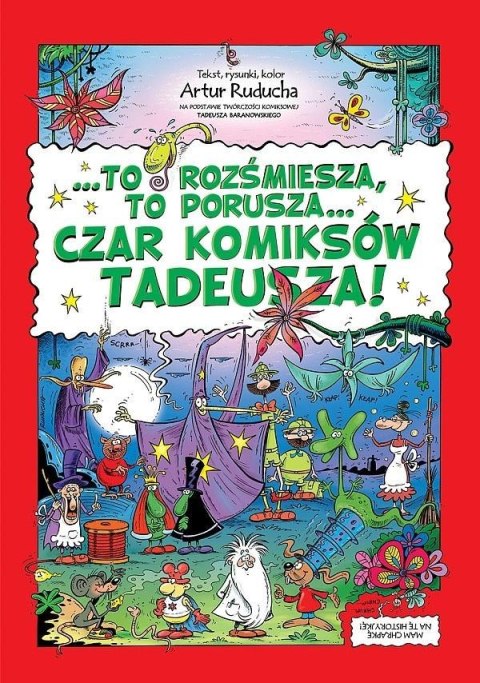 To rozśmiesza, to porusza, czar komiksów Tadeusza!