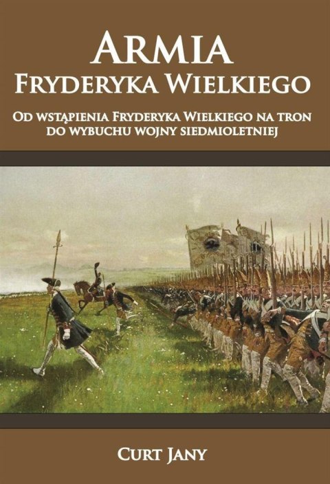 Armia Fryderyka Wielkiego T.1 Od wstąpienia...