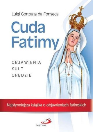 Cuda Fatimy. Objawienia, kult, orędzie