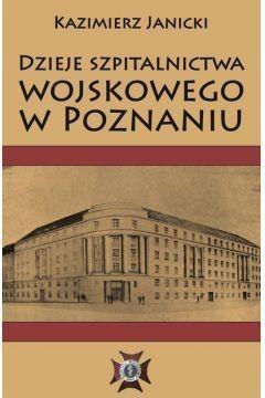 Dzieje szpitalnictwa wojskowego w Poznaniu