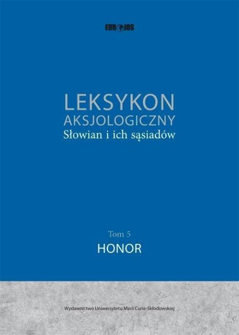 Leksykon aksjologiczny Słowian i ich sąsiadów T.5 Leksykon aksjologiczny Słowian i ich sąsiadów T.5