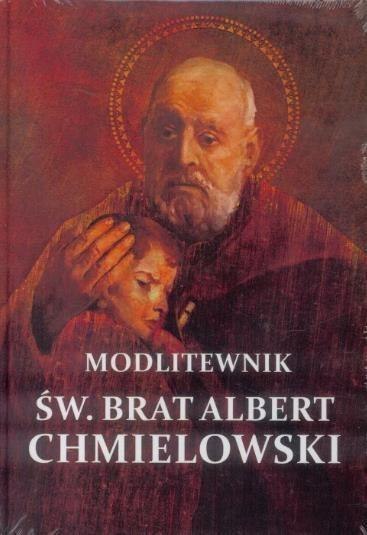 Modlitewnik - Św. Brat Albert Chmielowski