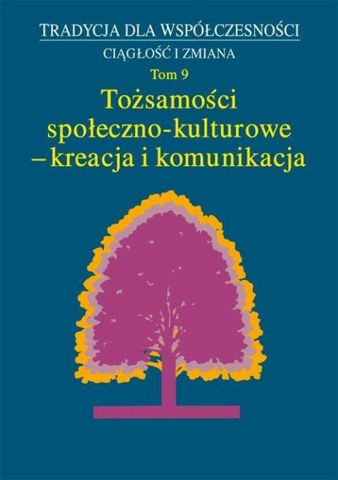 Tożsamości społeczno-kulturowe...T.9 Tożsamości społeczno-kulturowe...T.9