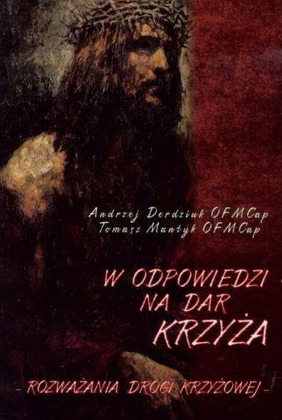 W odpowiedzi na Dar Krzyża. Rozważania Drogi...