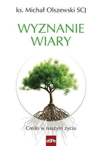 Wyznanie wiary. Credo w naszym życiu