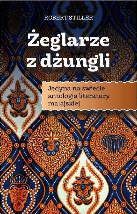 Żeglarze z dżungli. Jedyna w świecie antologia..