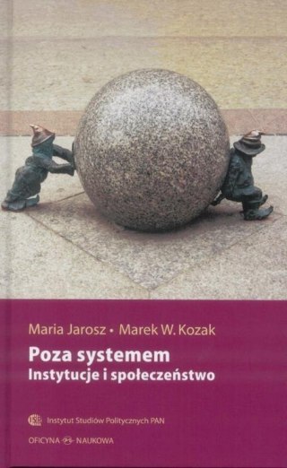 Poza systemem. Instytucje i społeczeństwo