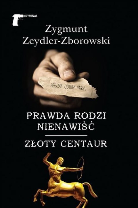 Prawda rodzi nienawiść/Złoty centaur Prawda rodzi nienawiść/Złoty centaur