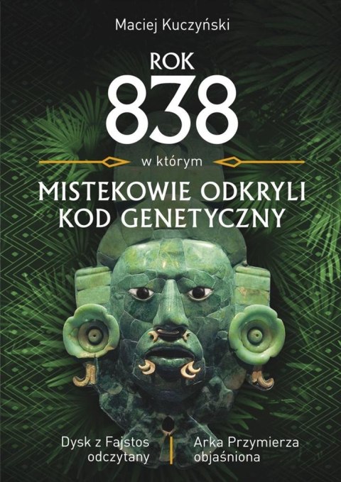 Rok 838 w którym Mistekowie odkryli kod genetyczny