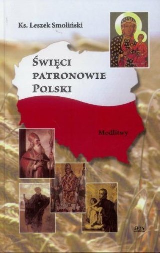 Święci Patronowie Polski. Modlitwy