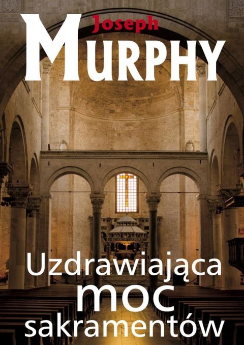 Uzdrawiająca moc sakramentów