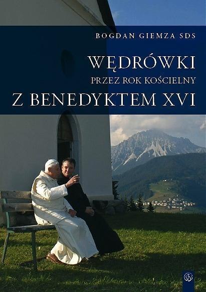 Wędrówki przez Rok Kościelny z Benedyktem XVI