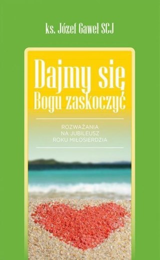 Dajmy się Bogu zaskoczyć