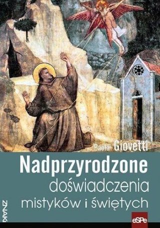 Nadprzyrodzone doświadczenia mistyków i świętych