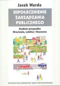 Uspołecznienie zarządzania publicznego Uspołecznienie zarządzania publicznego