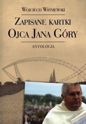 Zapisane kartki ojca Jana Góry. Antologia