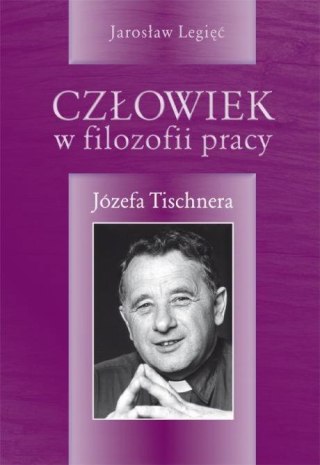 Człowiek w filozofii pracy Józefa Tishnera