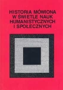 Historia mówiona w świetle nauk humanistycznych