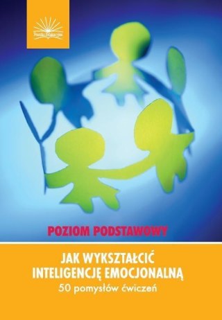 Jak wykształcić inteligencję emocjonalną p. podst.