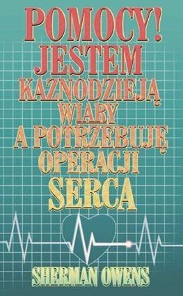 Jestem kaznodzieją wiary, a potrzebuję operacji ..