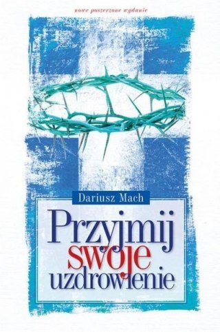 Przyjmij swoje uzdrowienie