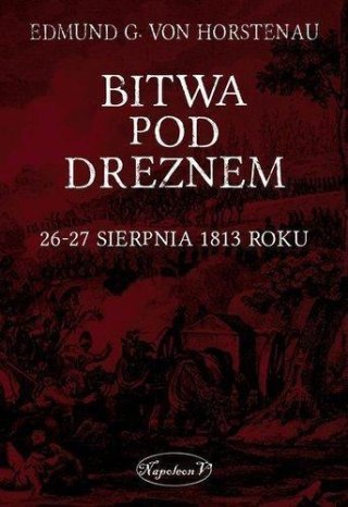 Bitwa pod Dreznem. 26-27 sierpnia 1813 roku