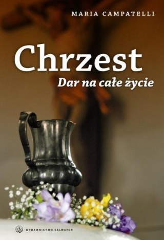 Chrzest. Dar na całe życie