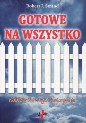 Gotowe na wszystko. Kobiety Nowego Testamentu