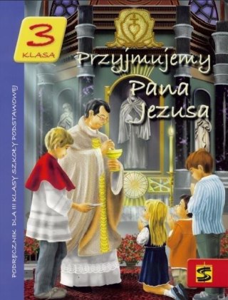 Katechizm SP 3 Przyjmujemy Pana Jezusa podr ŚBM