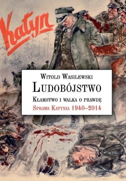 Ludobójstwo. Kłamstwo i walka o prawdę.