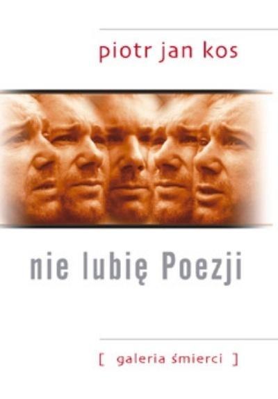 Nie lubię poezji. Galeria śmierci