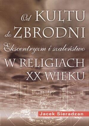 Od kultu do zbrodni: Ekscentryzm i szaleństwo...