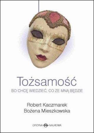 Tożsamość. Bo chcę wiedzieć, co ze mną będzie