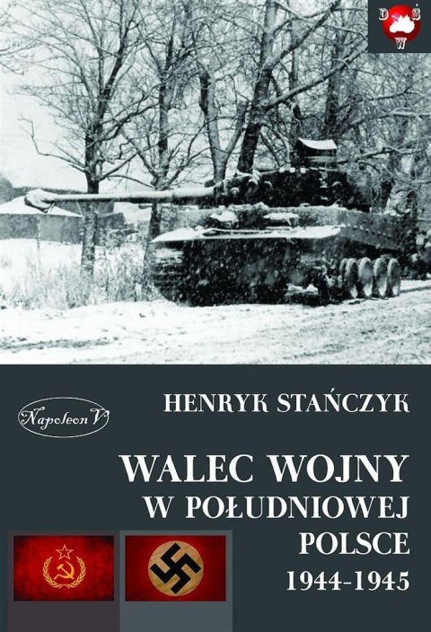 Walec wojny w południowej Polsce 1944-1945