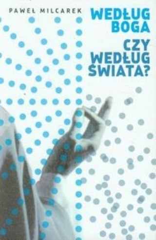 Według Boga czy według świata