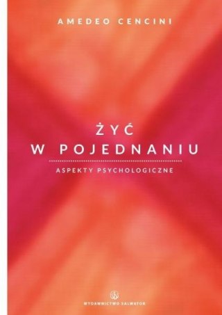 Żyć w pojednaniu. Aspekty psychologiczne