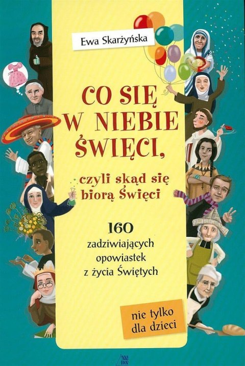 Co się w niebie święci,czyli skąd się biorą Święci