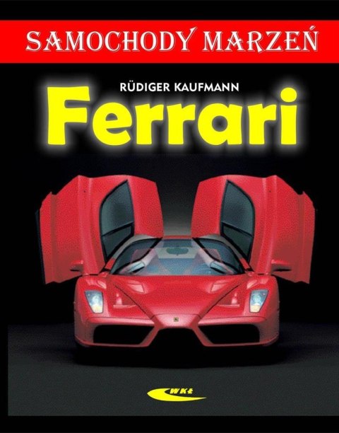 Ferrari. Samochody marzeń