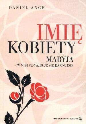 Imię kobiety. Maryja - w niej odnajduje...