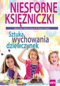 Niesforne księżniczki. Sztuka wychowania dziewczyn