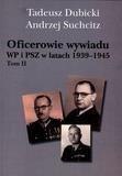 Oficerowie wywiadu WP i PSZ w latach 1939-1945