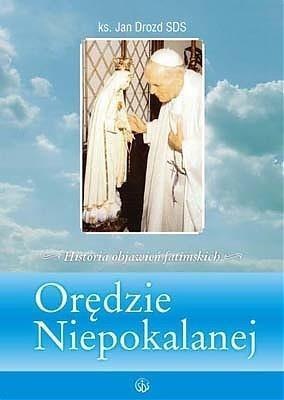 Orędzie Niepokalanej. Historia objawień fatimskich