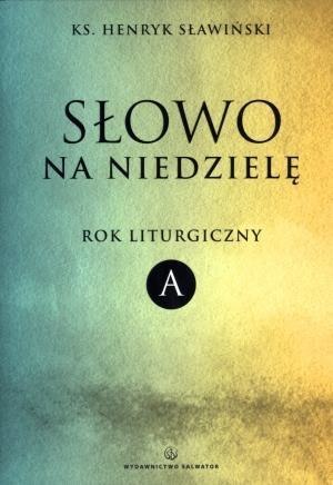 Słowo na niedzielę. Rok liturgiczny A