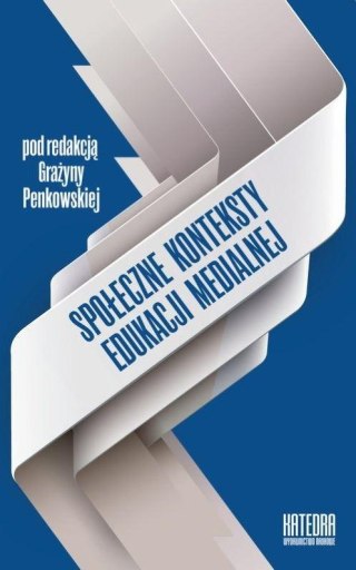 Społeczne konteksty edukacji medialnej